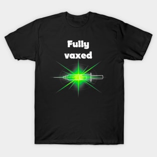 fully vaxed w syringe - for dark backgrounds T-Shirt